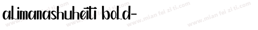 alimanashuheiti bold字体转换